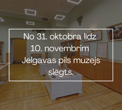 No 31. oktobra līdz 10. novembrim Jelgavas pils muzejs slēgts