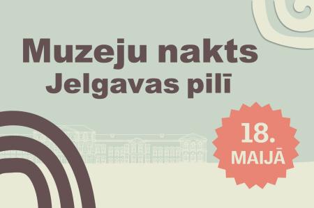 Muzeju naktī aicinām apmeklēt Baltijā lielāko baroka pērli - Jelgavas pili